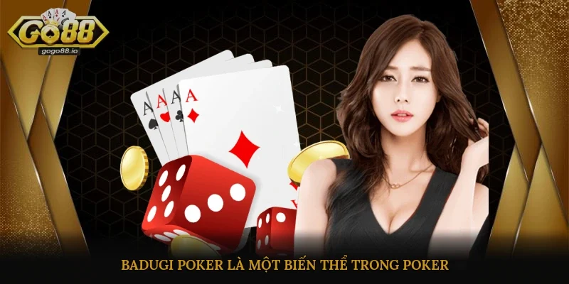 Badugi Poker là một biến thể trong poker