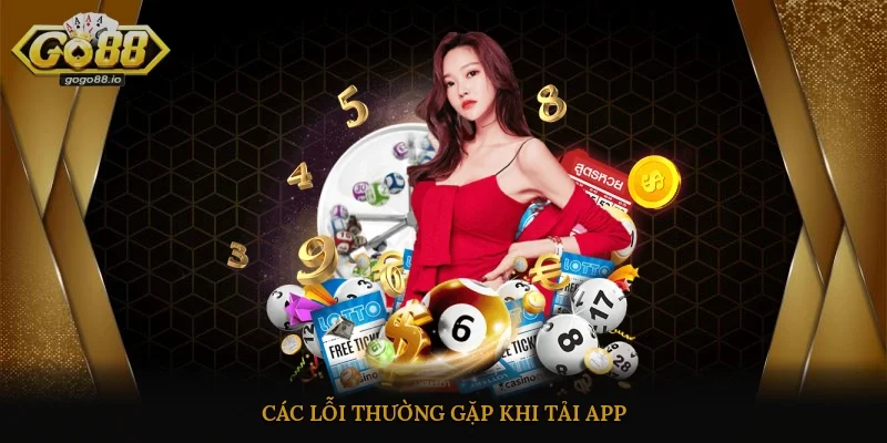 Các lỗi thường gặp khi tải app