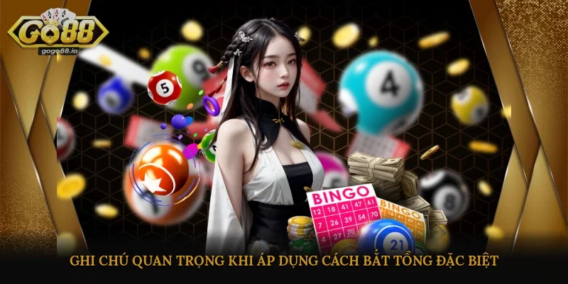 Ghi chú quan trọng khi áp dụng cách bắt tổng đặc biệt