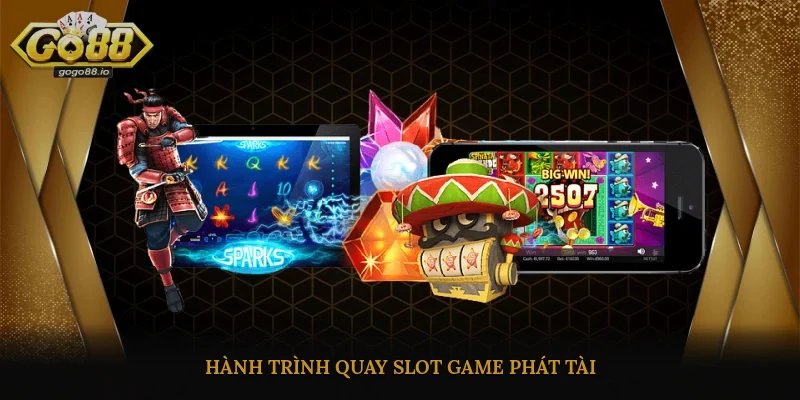 Hành trình quay Slot game phát tài