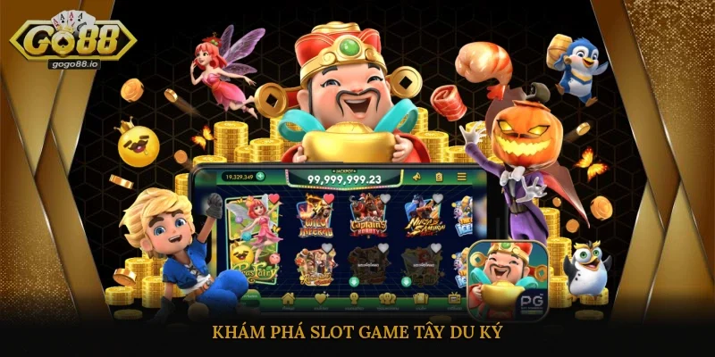 Khám phá Slot game Tây Du Ký
