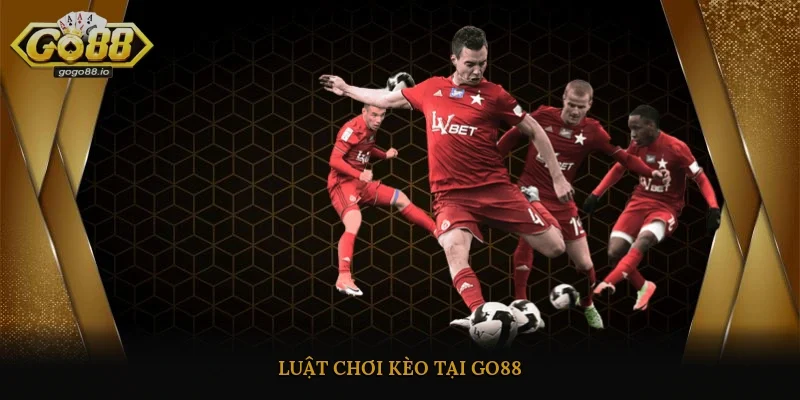 Luật chơi kèo tại Go88