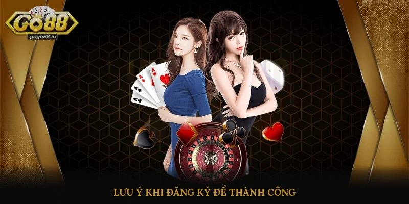 Lưu ý khi đăng ký mau thành công