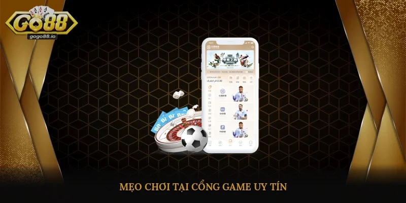 Mẹo chơi tại cổng game uy tín