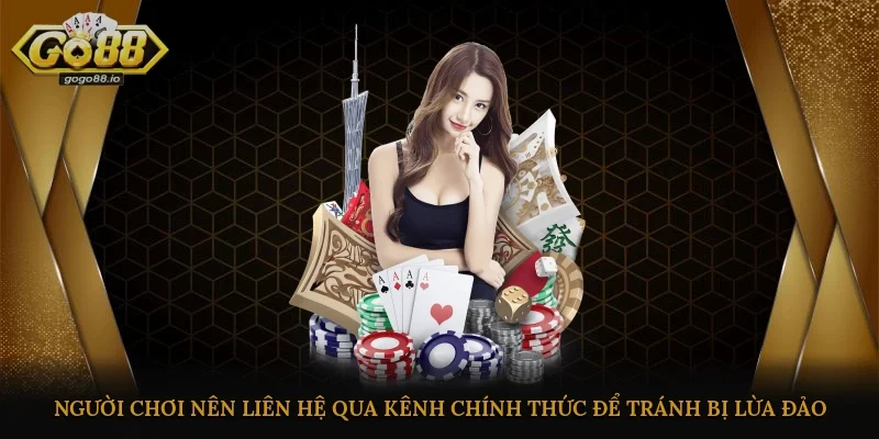 Người chơi nên liên hệ qua kênh chính thức để tránh bị lừa đảo