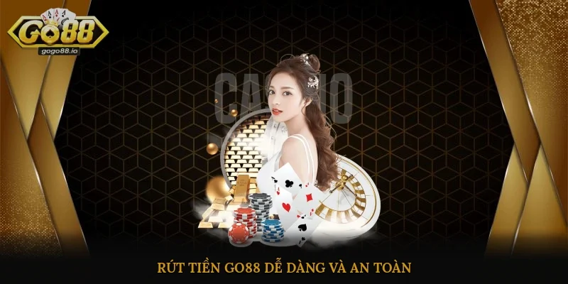 Rút tiền Go88 dễ dàng và an toàn