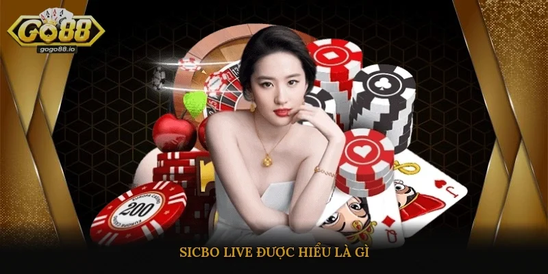 Sicbo Live được hiểu là gì?