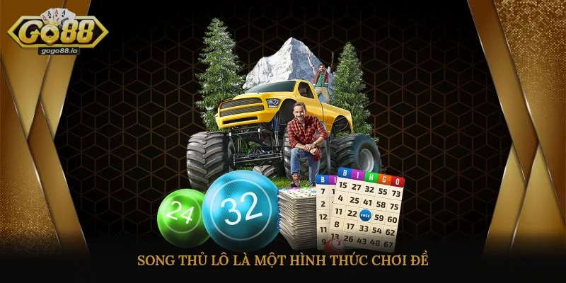 Song thủ lô là một hình thức chơi đề