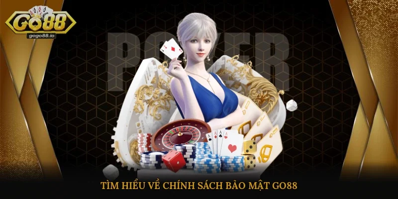 Tìm hiểu về chính sách bảo mật Go88