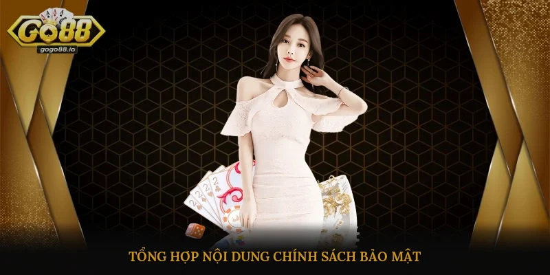 Tổng hợp nội dung chính sách bảo mật