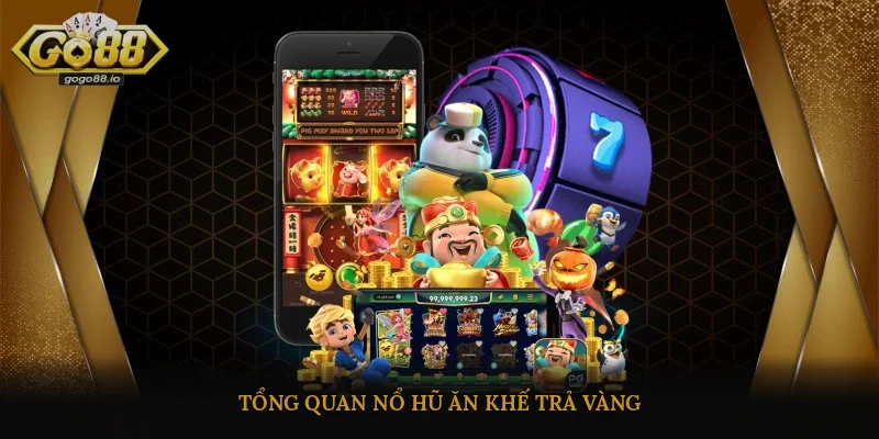 Tổng quan nổ hũ Ăn Khế Trả Vàng